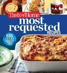 Taste of Home Most Requested Recipes: 633 Top-Rated Recipes Our Readers Love! [Book]