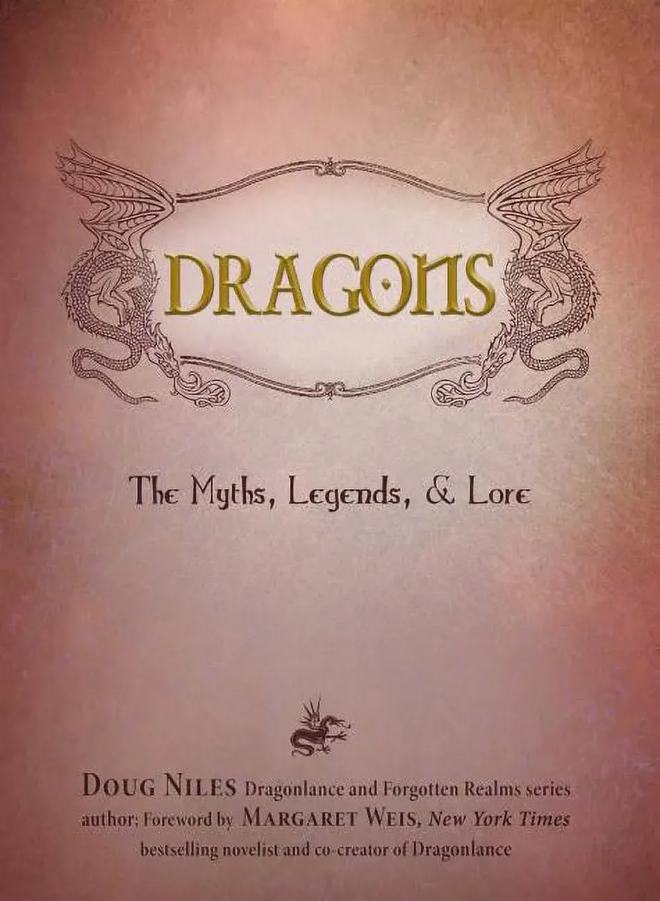 Dragons: The Myths, Legends, and Lore [Book]