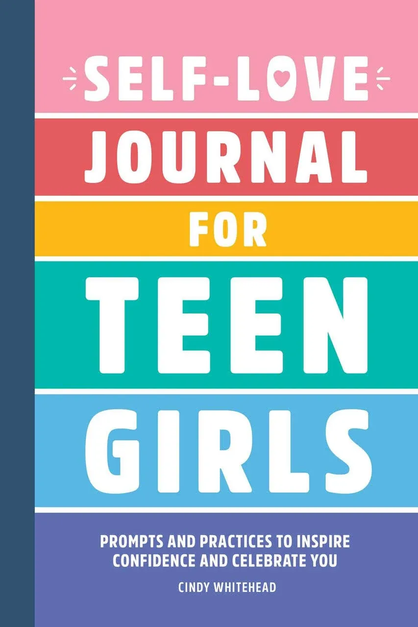 Self-Love Journal for Teen Girls: Prompts and Practices to Inspire Con