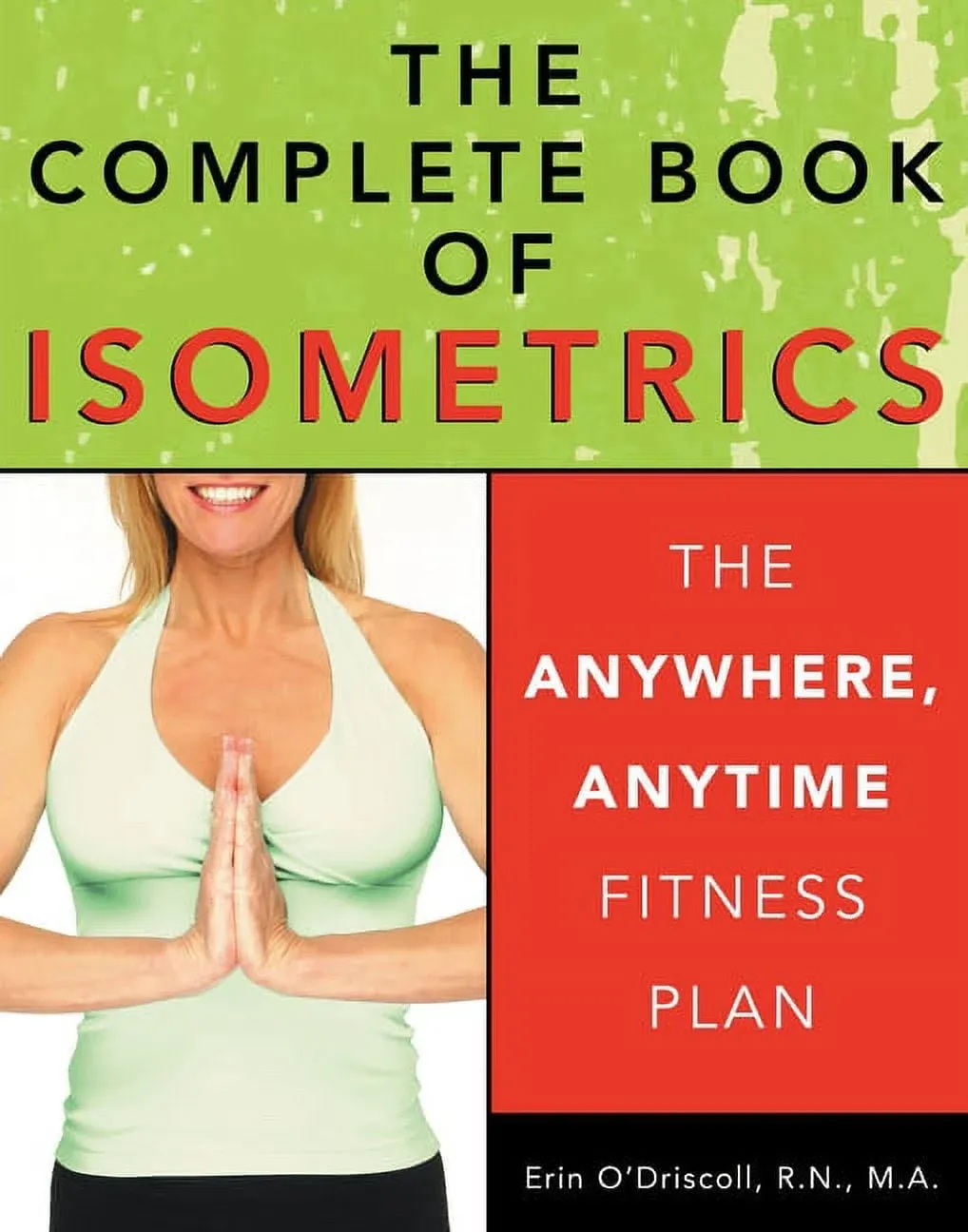 The Complete Book of Isometrics The Anywhere, Anytime Fitnes Format: Paperback