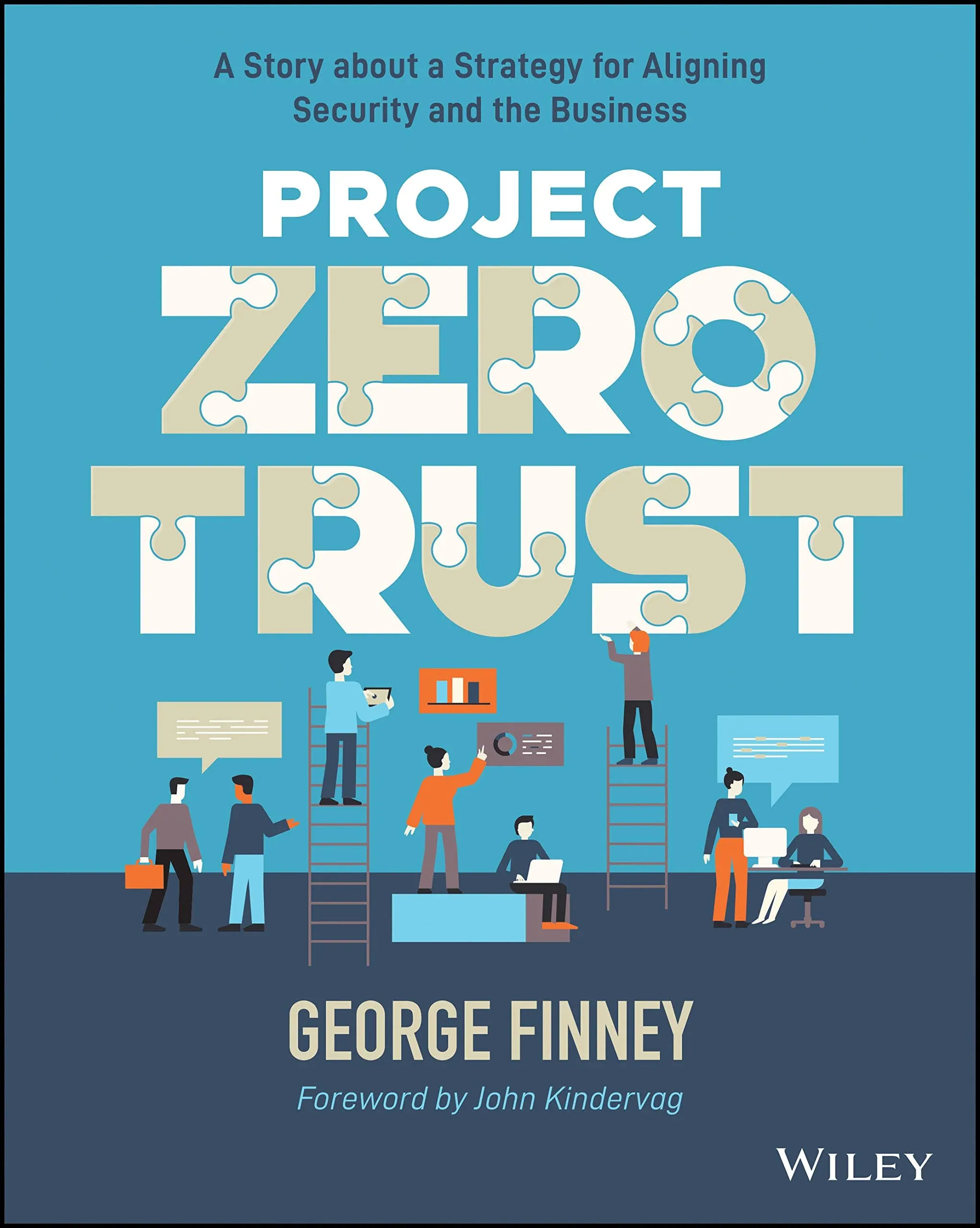 Project Zero Trust: A Story about a Strategy for Aligning Security and the: New