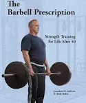 The Barbell Prescription: Strength Training After 40