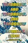 Tomorrow, and Tomorrow, and Tomorrow: A Novel [Book]