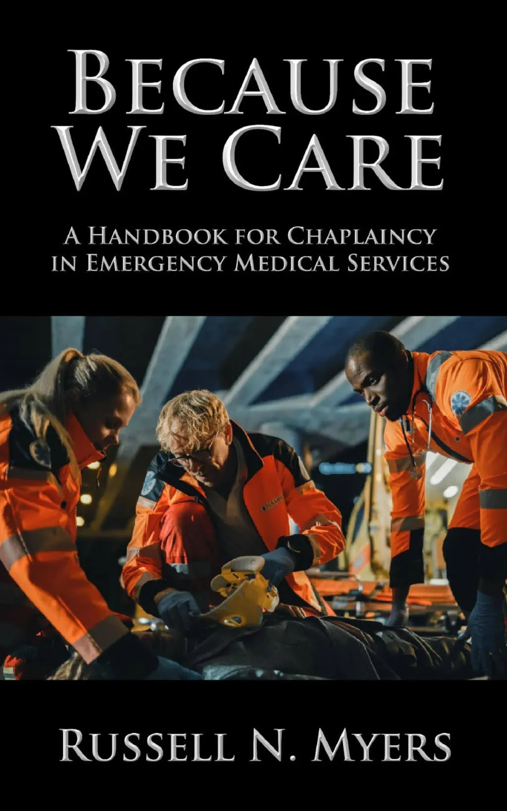 Because We Care: A Handbook for Chaplaincy in Emergency Medical Services