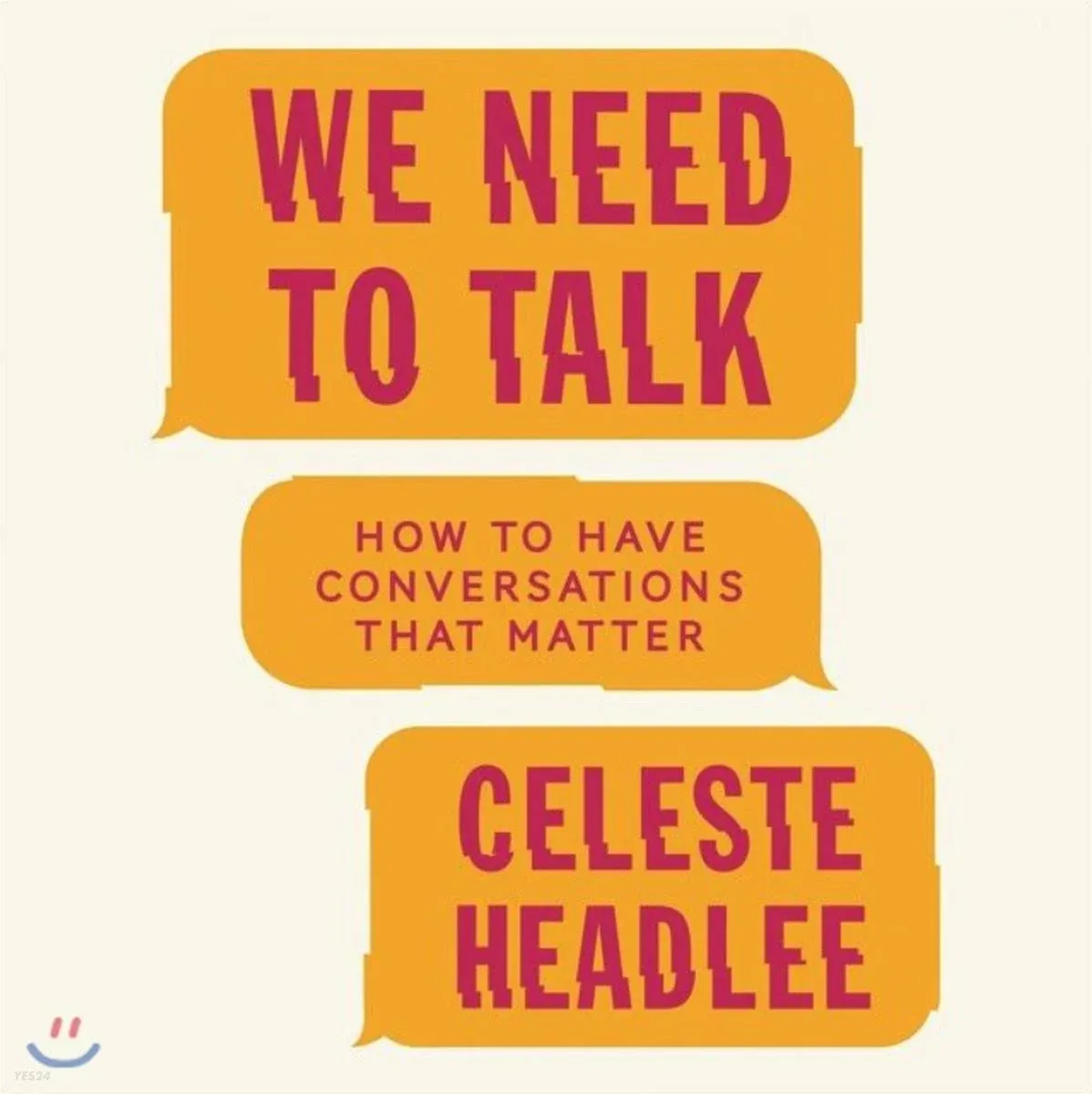 We Need to Talk: How to Have Conversations That Matter [Book]