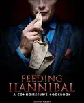 Feeding Hannibal: A Connoisseur's Cookbook