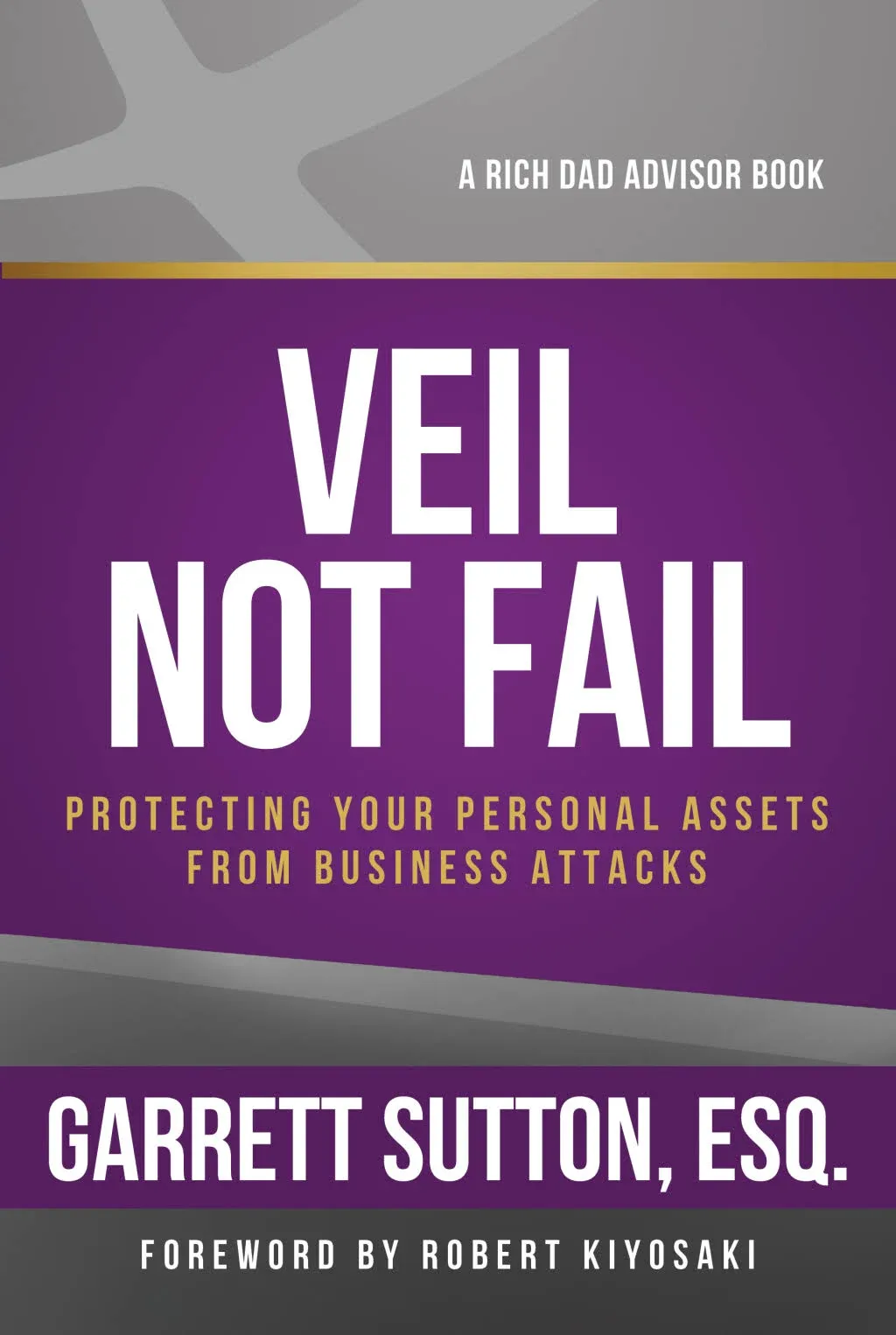 Veil Not Fail: Protecting Your Personal Assets from Business Attacks [Book]