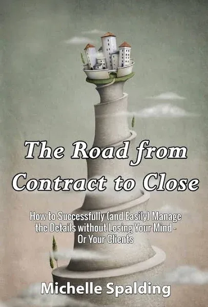 The Road from Contract to Close: How to Successfully (and Easily) Manage the...