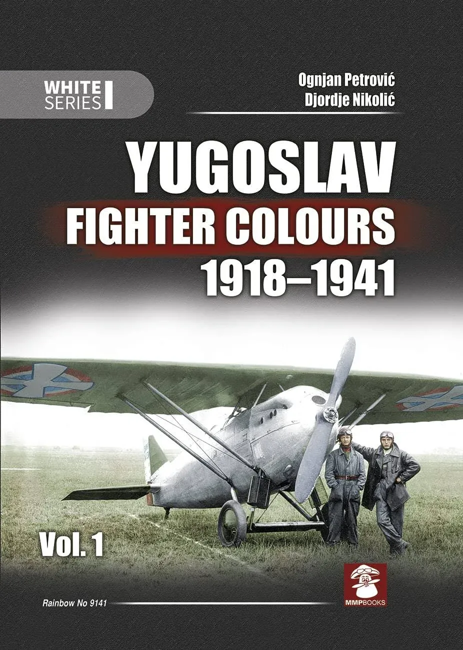 Yugoslav Fighter Colours 1918-1941: Volume 1 (White Series)