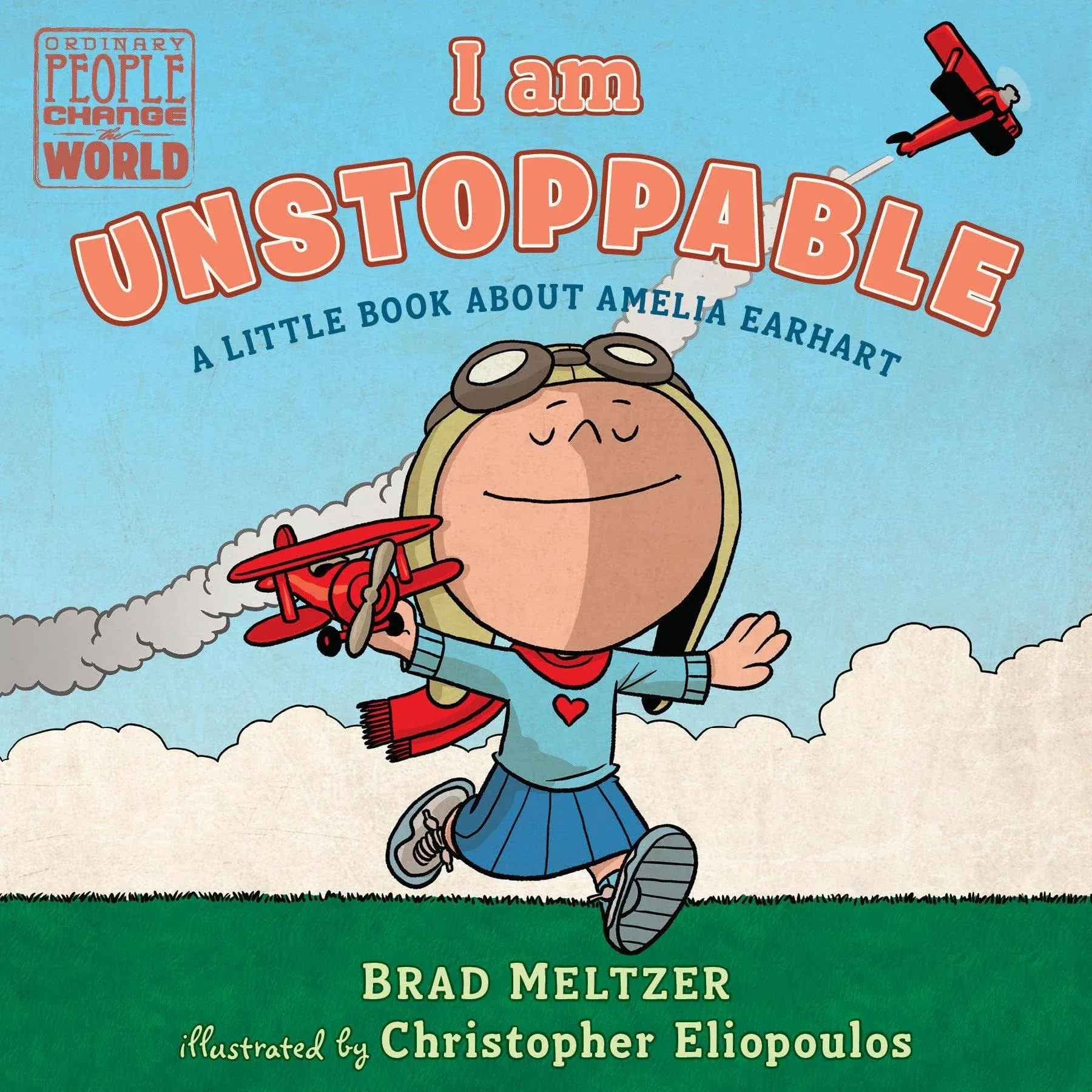 I Am Unstoppable: A Little Book About Amelia Earhart [Book]