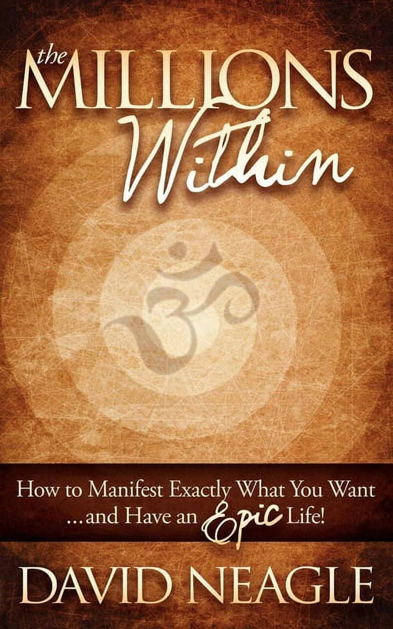 The Millions Within: How to Manifest Exactly What You Want and Have an EPIC Life!