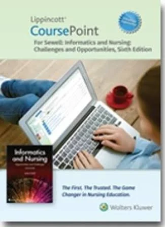 Lippincott CoursePoint Enhanced for Sewell's Informatics and Nursing: Opportunities and Challenges (CoursePoint for BSN)