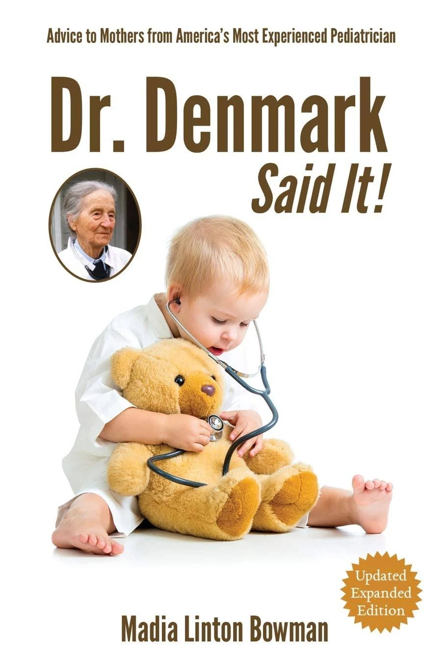 Dr. Denmark Said It!: Advice to Mothers from America's Most Experienced ...