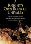 A Knight's Own Book of Chivalry (The Middle Ages Series)