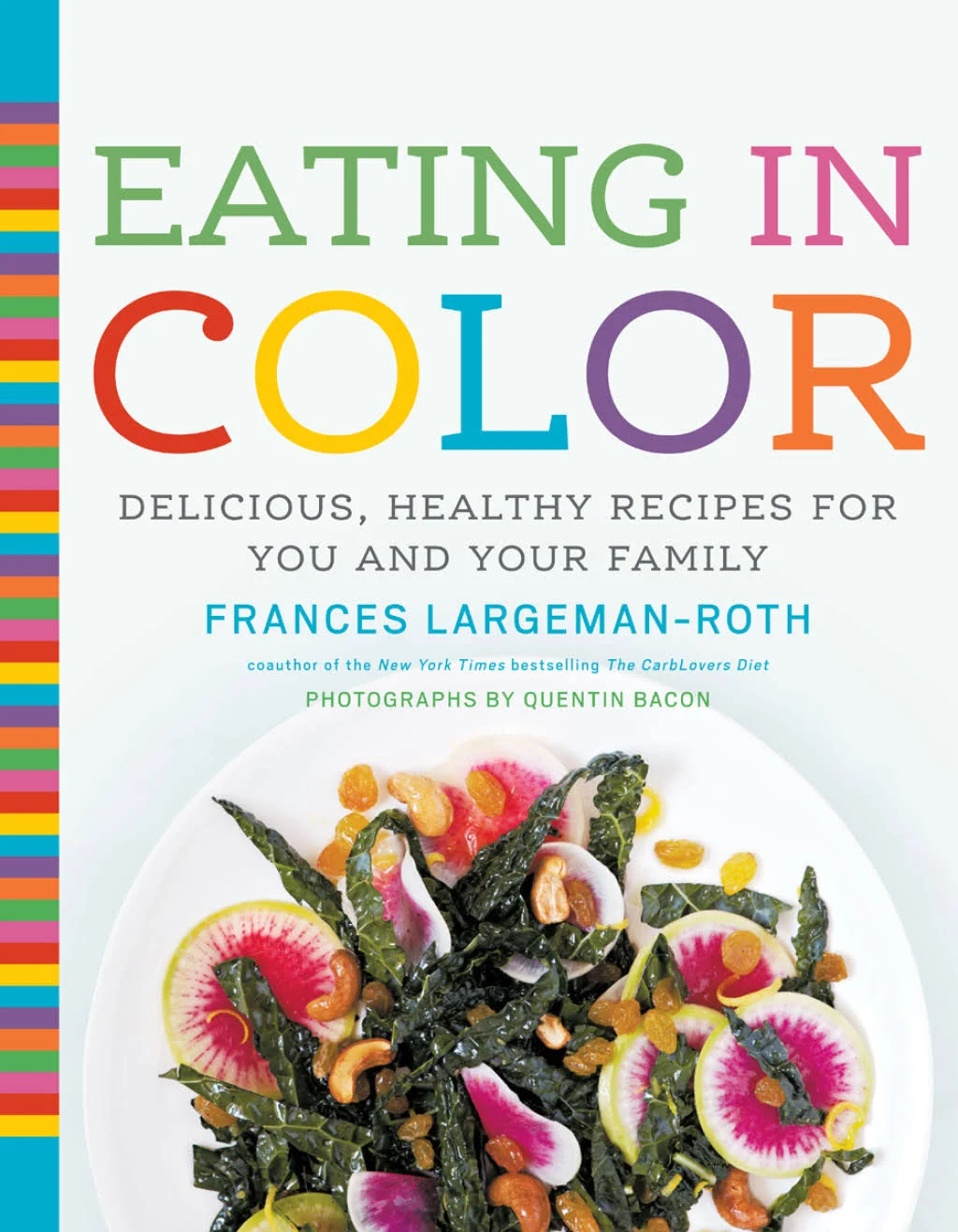 Eating in Color : Delicious, Healthy Recipes for You and Your Family by Frances