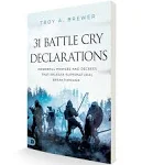 31 Battle Cry Declarations: Powerful Prayers and Decrees That Release ...