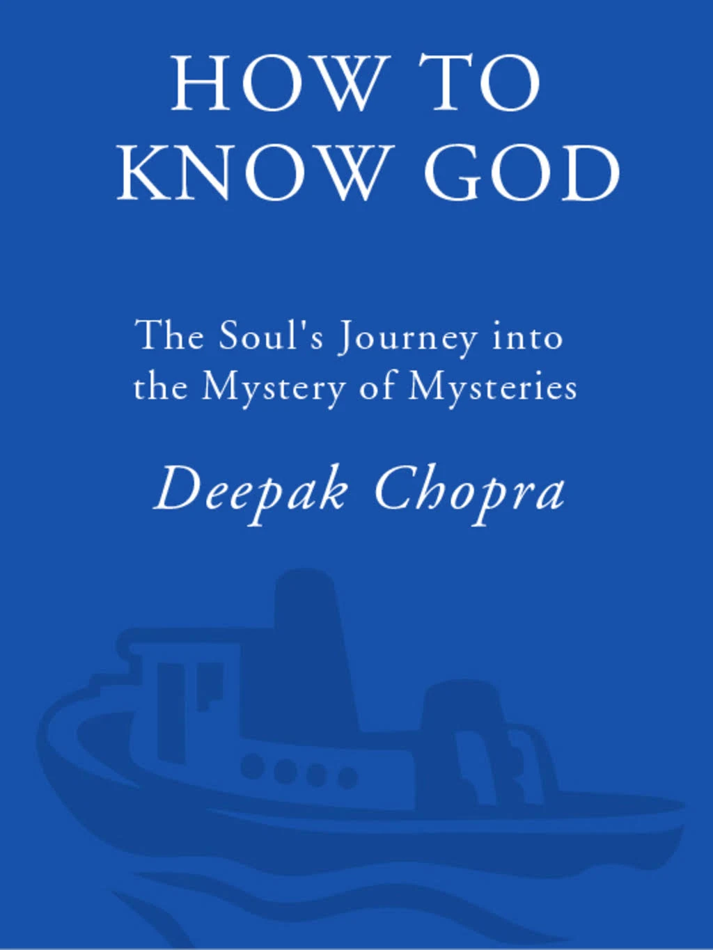 How to Know God: the Soul's Journey Into the Mystery of Mysteries by Deepak Chopra - Paperback - February 2001 - from Firefly Bookstore LLC (SKU: 426311)