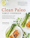 Clean Paleo Family Cookbook: 100 Delicious Squeaky Clean Paleo and Keto Recipes ...