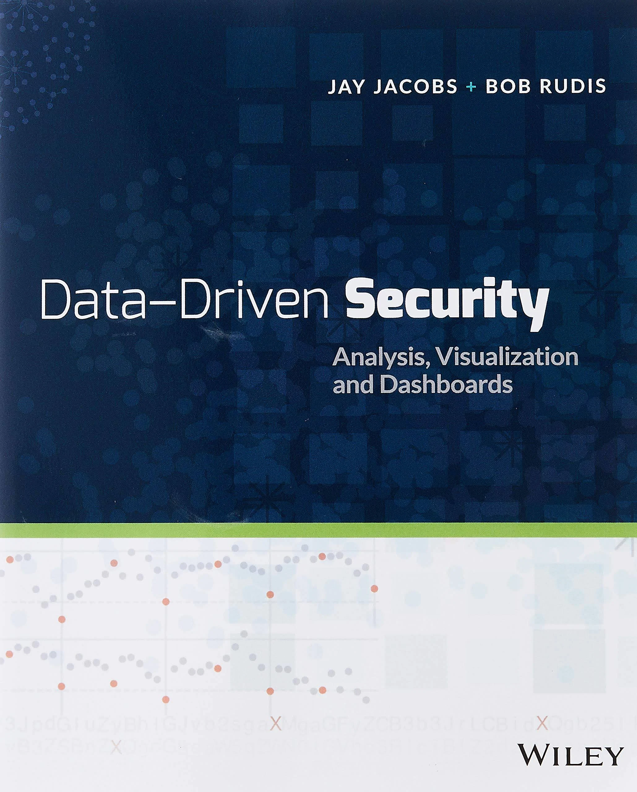 Data, Driven Security: Analysis, Visualization and Dashboards