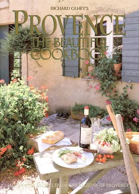 Provence: The Beautiful Cookbook: Authentic Recipes from the Regions of Provence