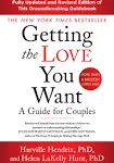 Getting the Love You Want: A Guide for Couples [Book]