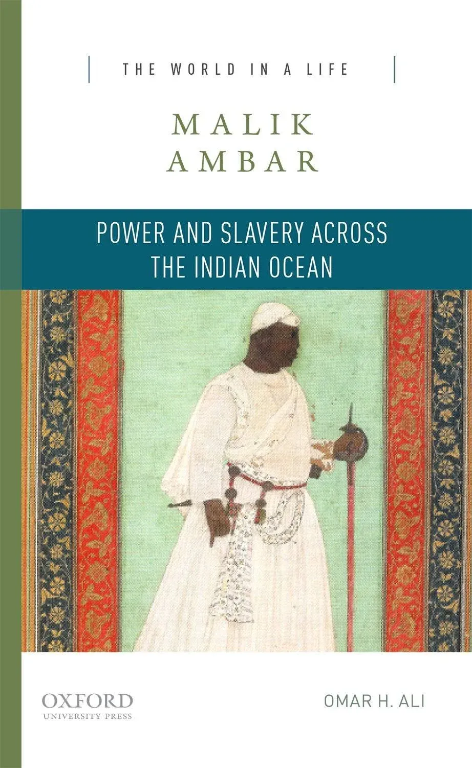 Malik Ambar: Power and Slavery Across the Indian Ocean by  Omar H Ali - Paperback - from Russell Books Ltd (SKU: ING9780190269784)