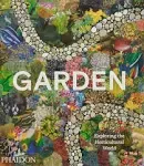 Garden: Exploring the Horticultural World | 9781838665975 | Hardback