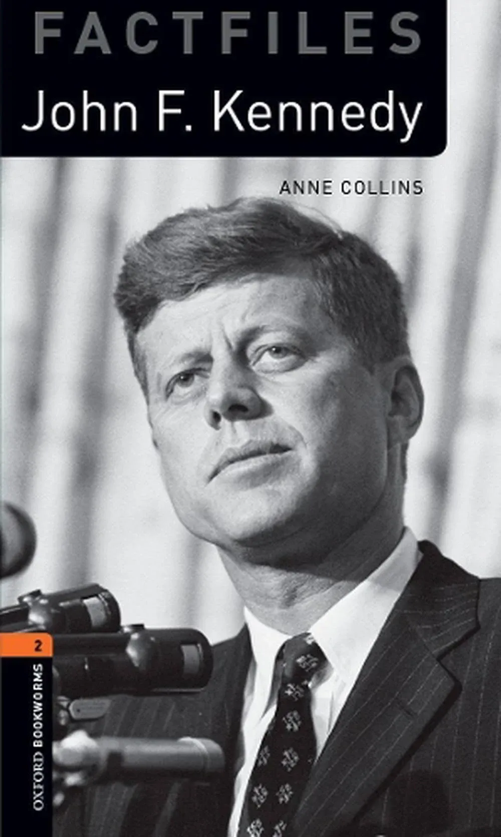 Oxford Bookworms Library: Stage 2: John F. Kennedy Factfile [Book]