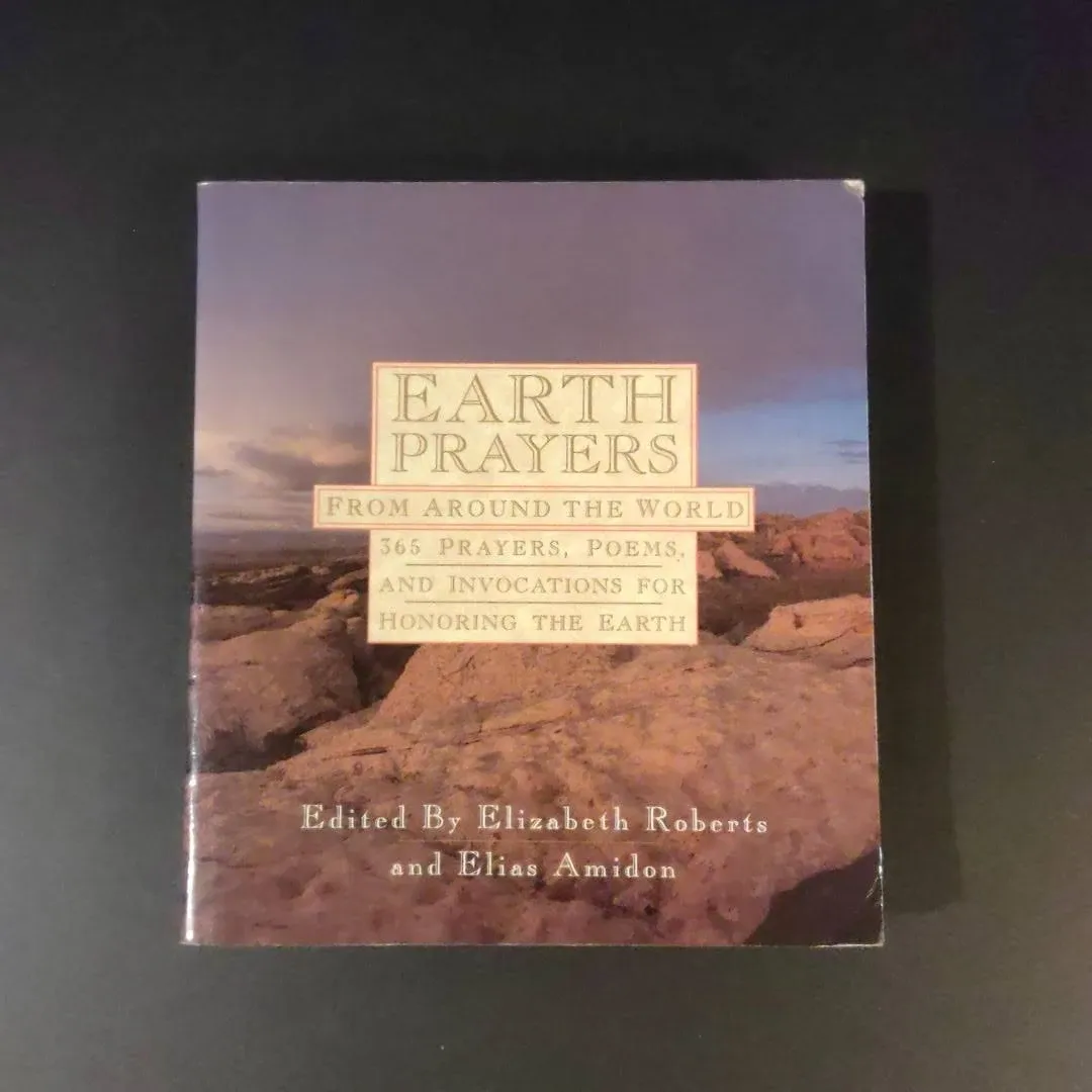 Earth Prayers: 365 Prayers, Poems, and Invocations from Around the World