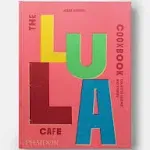 The Lula Cafe Cookbook: Collected Recipes and Stories [Book]