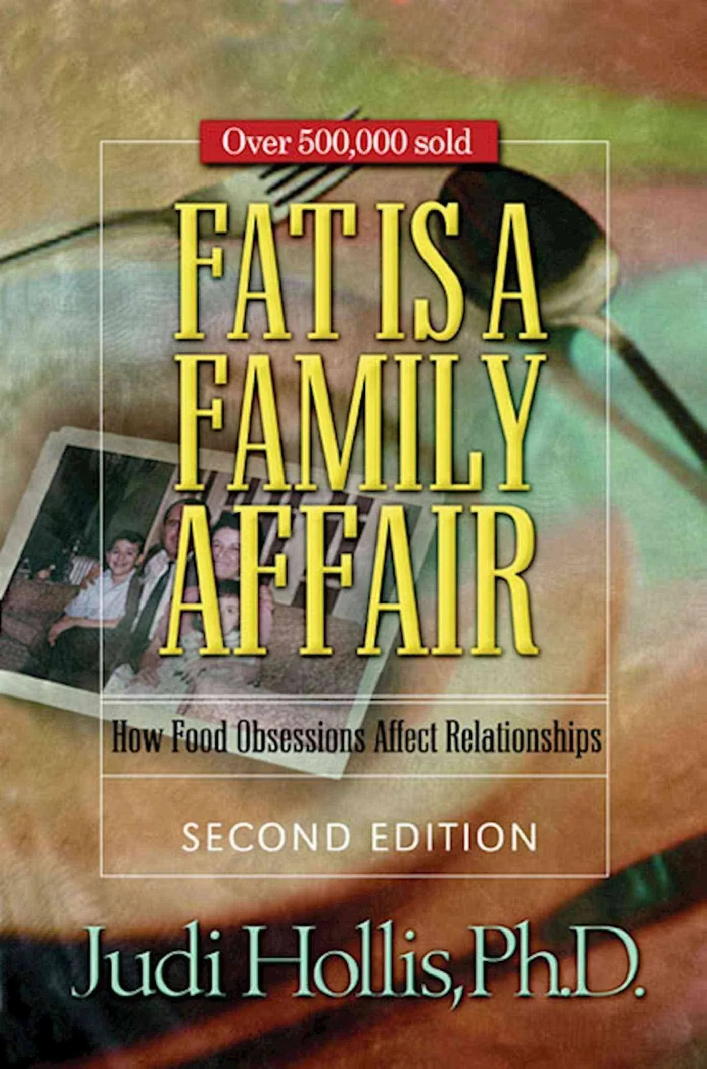 Fat Is a Family Affair: How Food Obsessions Affect Relationships [Book]