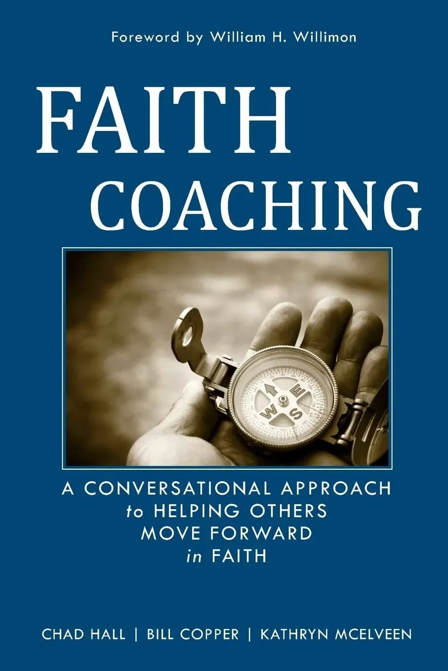 Faith Coaching: A Conversational Approach to Helping Others Move Forward in Faith ...