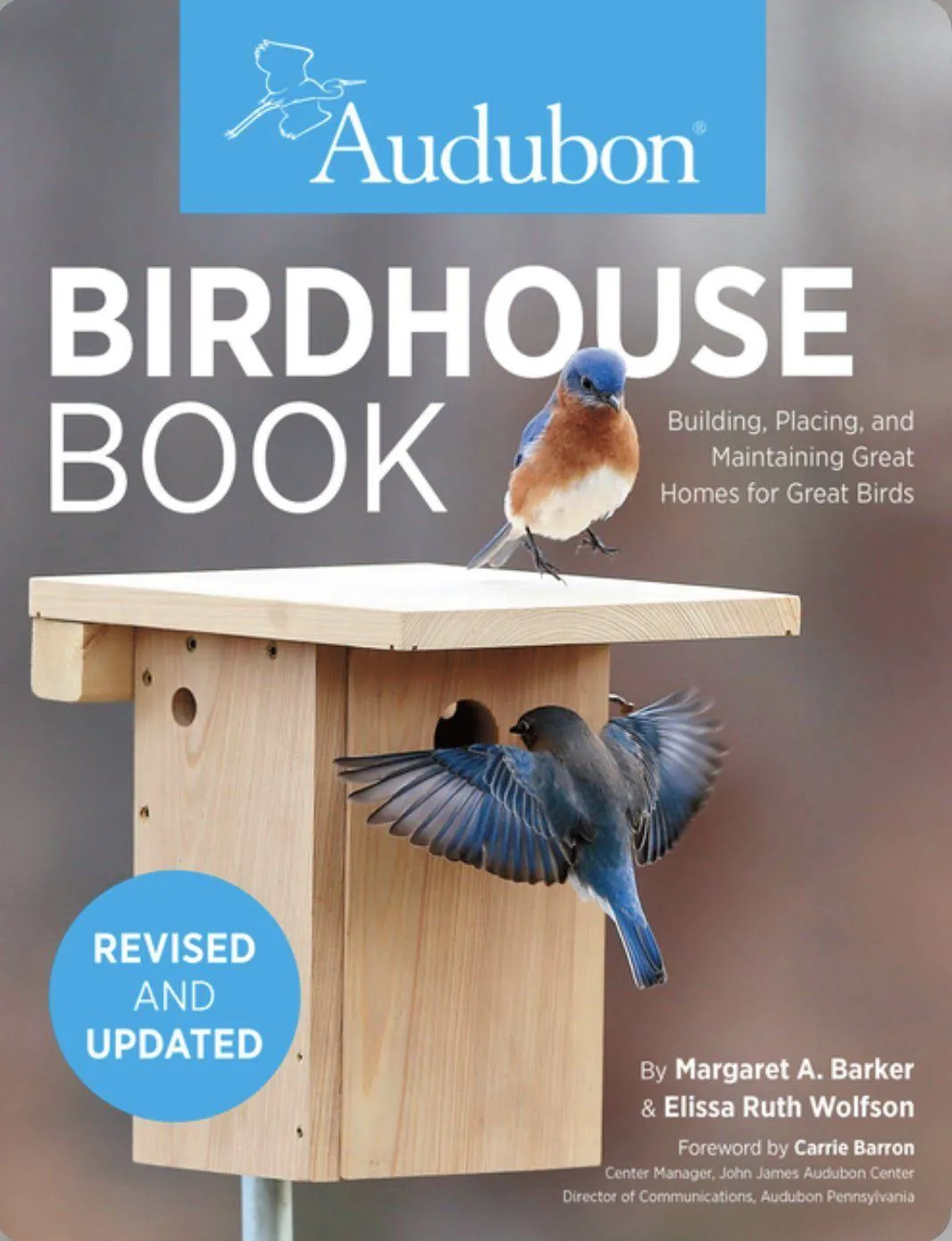 The Birdhouse Book: Building, Placing, and Maintaining Great Homes for Great ...