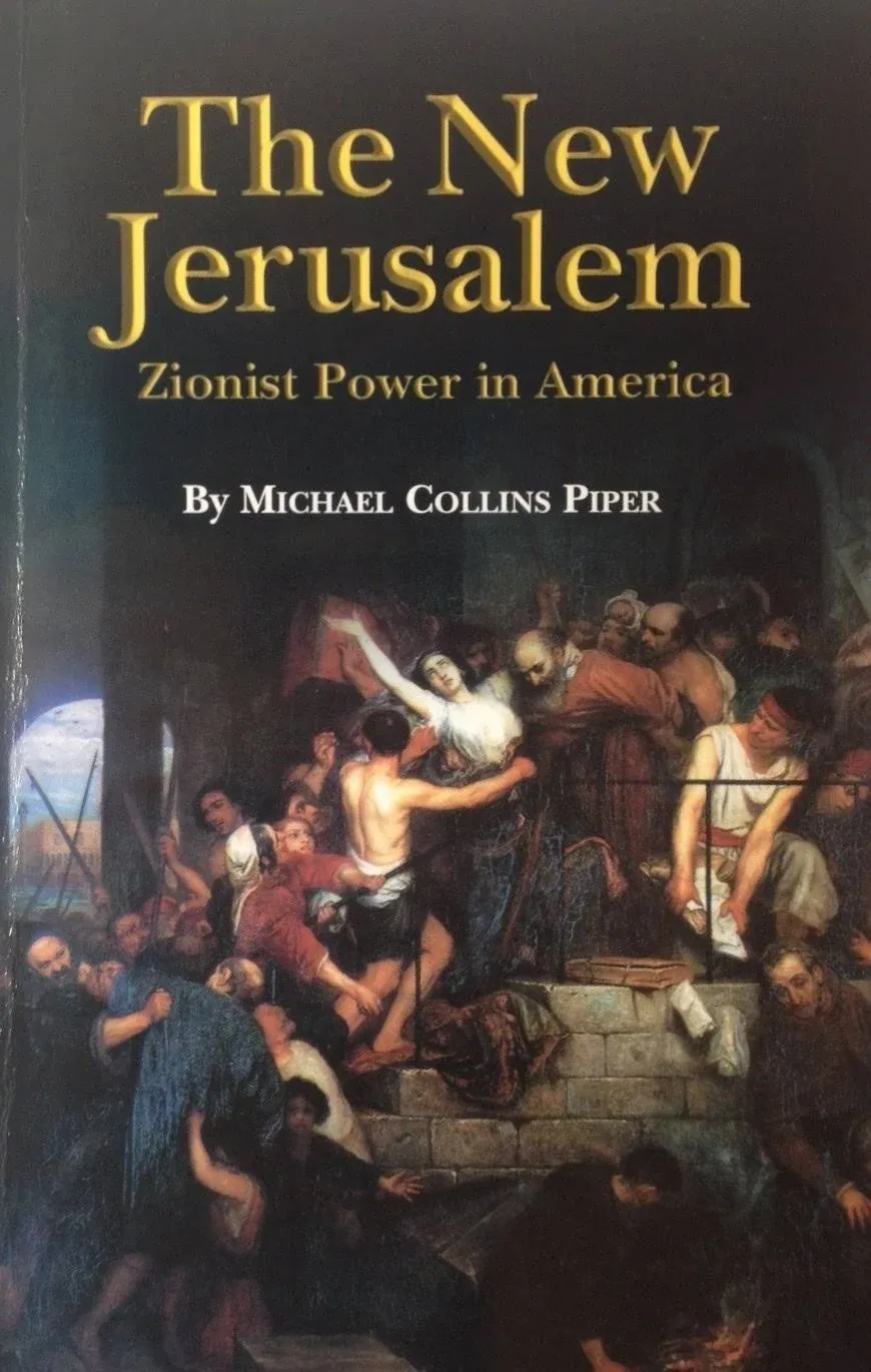 The New Jerusalem: Zionist Power in America [Book]