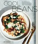 Cool Beans: The Ultimate Guide to Cooking with the World's Most Versatile Plant-Based Protein, with 125 Recipes [A Cookbook] [Book]