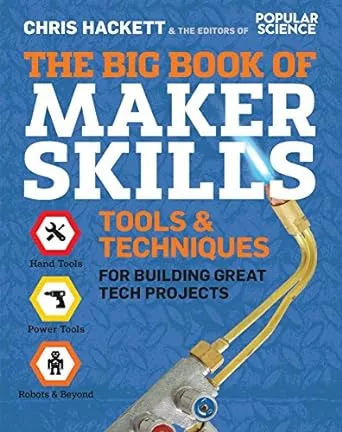 The Big Book of Maker Skills: Tools & Techniques for Building Great Tech Projects