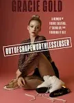 Outofshapeworthlessloser: A Memoir of Figure Skating, F*cking Up, and Figuring It Out [Book]