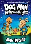 Dog Man: Mothering heights [Book]