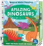 Magical Water Painting: Amazing Dinosaurs: (Art Activity Book, Books for Family Travel, Kids' Coloring Books, Magic Color and Fade) (iSeek)