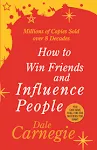 How to Win Friends and Influence People [Book]