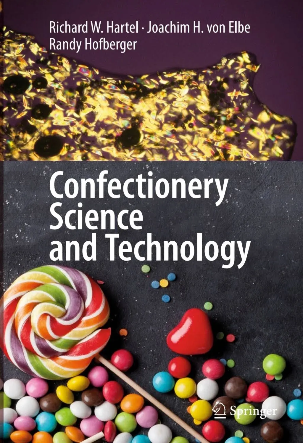 Confectionery Science and Technology, Hardcover by Hartel, Richard W.; Von El...