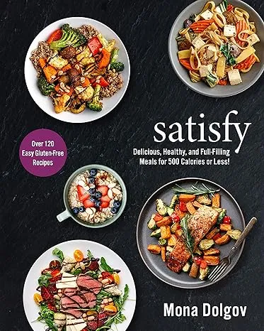 satisfy: Delicious, Healthy, and Full-Filling Meals for 500 Calories or Less!