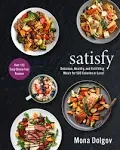 Satisfy: Delicious, Healthy, and Full-Filling Meals for 500 Calories Or Less! [Book]