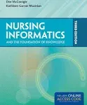 Nursing Informatics and the Foundation of Knowledge by Kathleen Mastrian and Dee