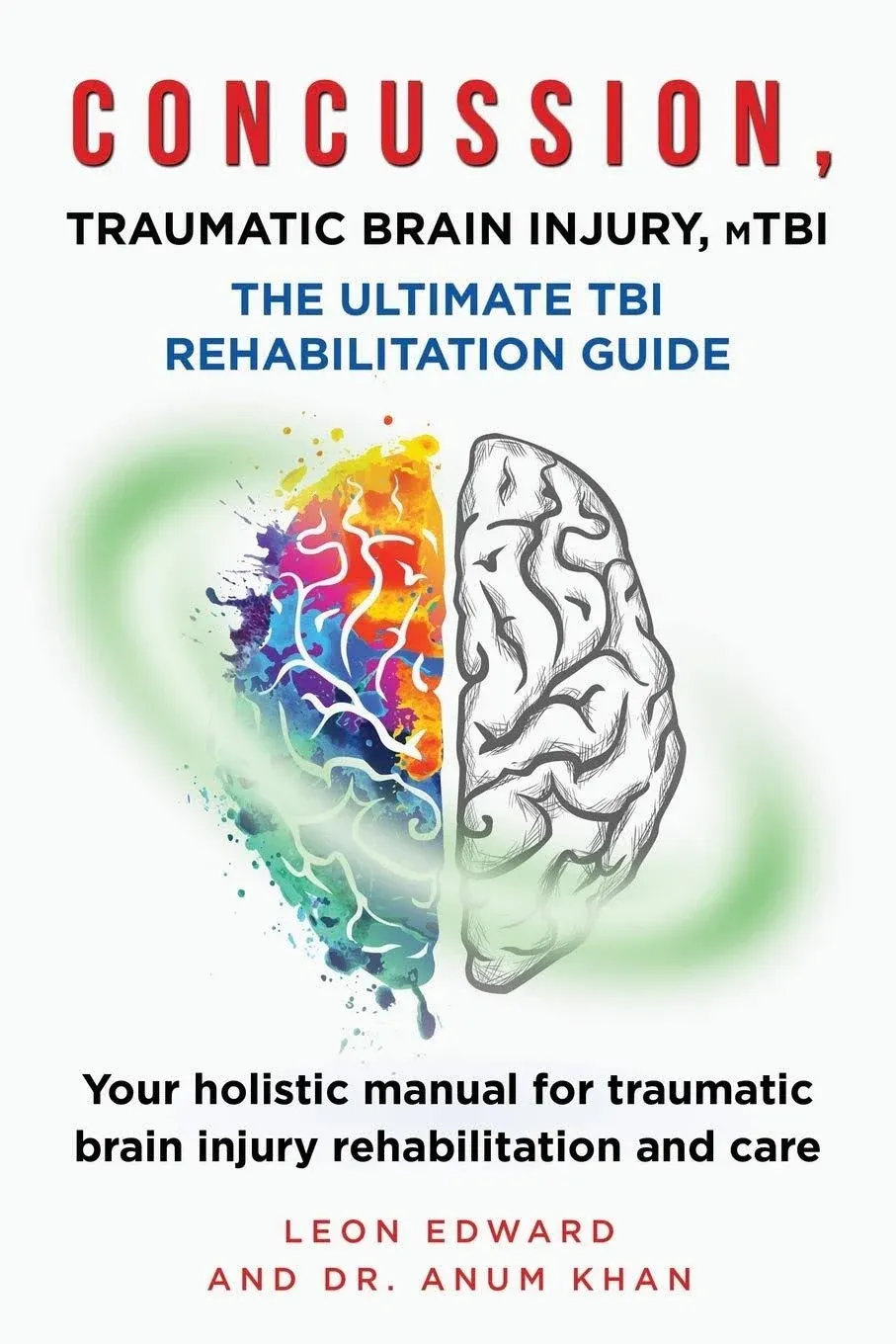 CONCUSSION, TRAUMATIC BRAIN INJURY, MTBI ULTIMATE REHABILITATION GUIDE: Your ...