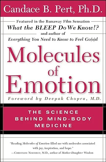 Molecules of Emotion: The Science Behind Mind-Body Medicine