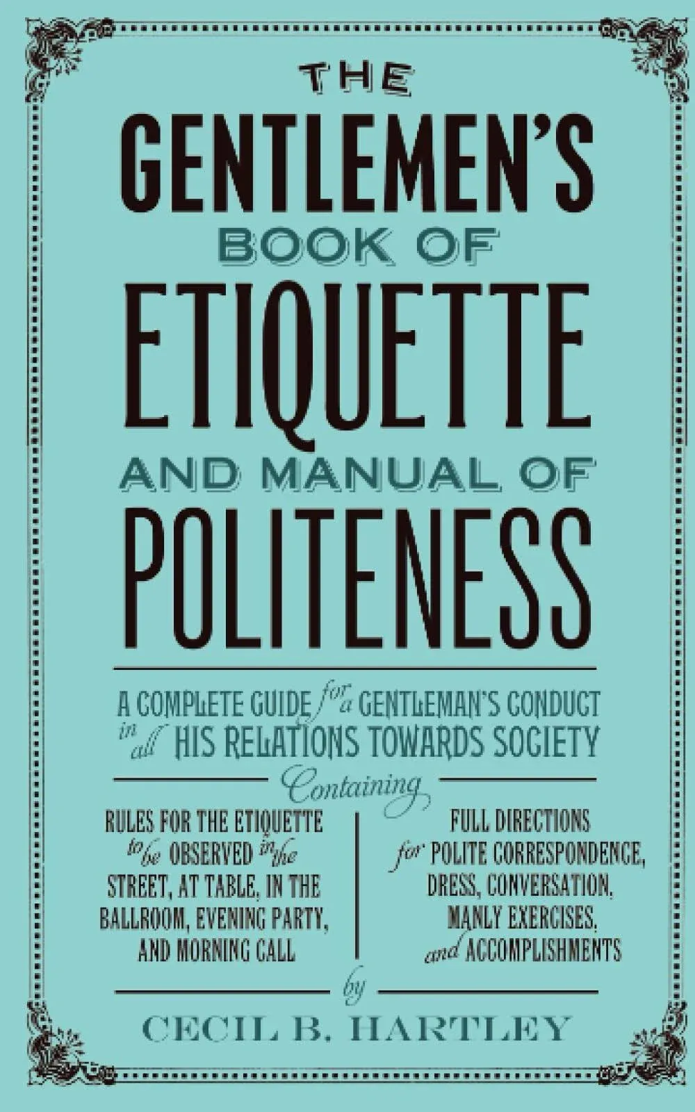 Gentlemen's Book of Etiquette and Manual of Politeness - Moby the Great