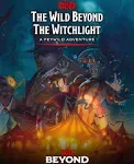 The Wild Beyond the Witchlight: A Feywild Adventure (Dungeons & Dragons Book) [Book]