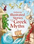 Illustrated Stories from The Greek Myths Usborne Illustrated Stories Usborne