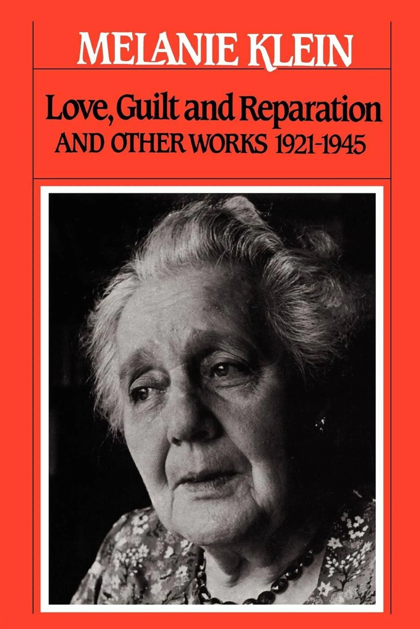 Love, Guilt and Reparation: And Other Works 1921-1945 by Melanie Klein: New